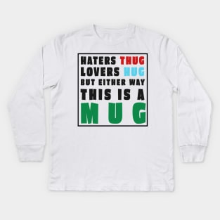 Haters Thug That Fool Mug Kids Long Sleeve T-Shirt